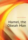 Hamel, the Obeah Man - Cynric R. Williams