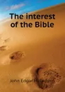 The interest of the Bible - McFadyen John Edgar