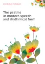 The psalms in modern speech and rhythmical form - McFadyen John Edgar