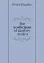 The recollections of Geoffrey Hamlyn - Kingsley Henry