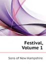 Festival, Volume 1 - Sons of New Hampshire