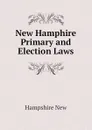 New Hamphire Primary and Election Laws - Hampshire New