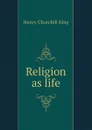 Religion as life - King Henry Churchill