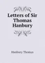 Letters of Sir Thomas Hanbury - Hanbury Thomas