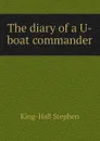 The diary of a U-boat commander - King-Hall Stephen