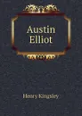 Austin Elliot - Kingsley Henry