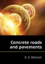 Concrete roads and pavements - E. S. Hanson