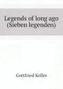 Legends of long ago (Sieben legenden) - Gottfried Keller