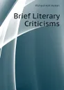 Brief Literary Criticisms - Richard Holt Hutton