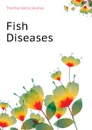 Fish Diseases - Thomas Henry Huxley