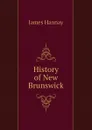 History of New Brunswick - Hannay James