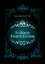 En Route (French Edition) - Huysmans Joris Karl