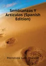 Semblanzas Y Articulos (Spanish Edition) - Mendoza Juan Manuel