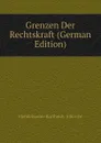 Grenzen Der Rechtskraft (German Edition) - Mendelssohn-Bartholdy Albrecht