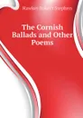 The Cornish Ballads and Other Poems - Hawker Robert Stephen