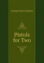 Pistols for Two - Nathan George Jean