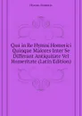 Qua in Re Hymni Homerici Quinque Maiores Inter Se Differant Antiquitate Vel Homeritate (Latin Edition) - Hymns Homeric