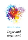 Logic and argument - James H. Hyslop