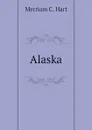 Alaska - Merriam C. Hart