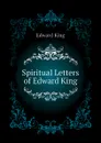 Spiritual Letters of Edward King - King Edward
