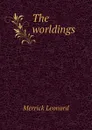 The worldings - Leonard Merrick