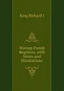 Warsop Parish Registers, with Notes and Illustrations - King Richard J