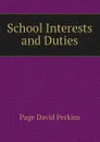 School Interests and Duties - Page David Perkins