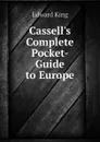Cassells Complete Pocket-Guide to Europe - King Edward
