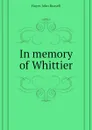 In memory of Whittier - Hayes John Russell