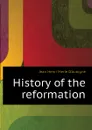 History of the reformation - J.H. Merle d'Aubigné