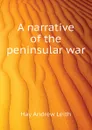 A narrative of the peninsular war - Hay Andrew Leith