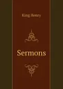Sermons - King Henry