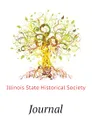 Journal - Illinois State Historical Society