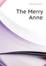 The Merry Anne - Merwin Samuel