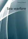 Sea warfare - Джозеф Редьярд Киплинг
