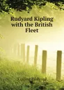 Rudyard Kipling with the British Fleet - Джозеф Редьярд Киплинг