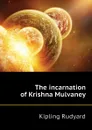 The incarnation of Krishna Mulvaney - Джозеф Редьярд Киплинг