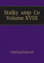 Stalky  amp  Co Volume XVIII - Джозеф Редьярд Киплинг