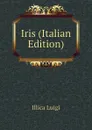 Iris (Italian Edition) - Illica Luigi