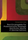 Real-Encyklopadie Fur Protestantische Theologie Und Kirche, Volume 17 (German Edition) - Herzog Johann Jakob