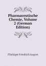 Pharmaceutische Chemie, Volume 2 (German Edition) - Flückiger Friedrich August