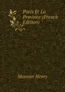 Paris Et La Province (French Edition) - Monnier Henry