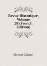 Revue Historique, Volume 28 (French Edition) - Monod Gabriel