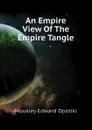 An Empire View Of The Empire Tangle - Mousley Edward Opotiki