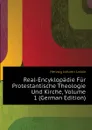 Real-Encyklopadie Fur Protestantische Theologie Und Kirche, Volume 1 (German Edition) - Herzog Johann Jakob