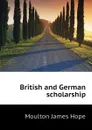 British and German scholarship - Moulton James Hope