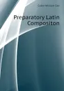 Preparatory Latin Compositon - Collar William Coe