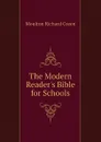 The Modern Readers Bible for Schools - Moulton Richard Green