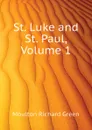 St. Luke and St. Paul, Volume 1 - Moulton Richard Green