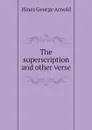 The superscription and other verse - Hines George Arnold